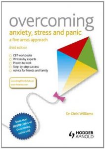 Overcoming Anxiety Stress and Panic A Five Areas Approach