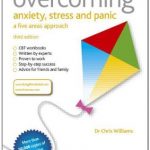 Overcoming Anxiety Stress and Panic A Five Areas Approach
