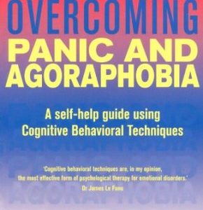 Overcoming Panic and Agoraphobia